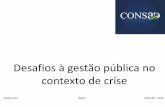 Desafios à gestão pública no século XXI - consad.org.brconsad.org.br/wp-content/uploads/2016/09/desafios.pdf · •A governança é mais que um insumo ao desenvolvimento econômico.
