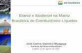 Etanol e Biodiesel na Matriz Brasileira de Combustíveis ... · Grão + Etanol Biodiesel + Glicerina + Polpa O Biodiesel é um combustível renovável produzido a ... Fonte: MAPA,