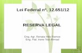 Lei Federal nº. 12.651/12 RESERVA LEGAL Legal/Módulo... · floresta ou outras formas de vegetação nativa apenas ... linhas de transmissão e de distribuição de energia elétrica.