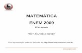 MATEMÁTICA ENEM 2009 - Prof. Marcelo Cóser - Matemática · 2009-08-22 · 01) (SIMULADO ENEM) As condições de saúde e a qualidade de vida de uma população humana estão diretamente