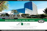 INVISTA NO FII VBI FL 4440 - ourinvest.com.br · O Edifício Faria Lima 4.440 está localizado na região da Nova Faria Lima. Trata-se de um empreendimento novo, entregue em 2011