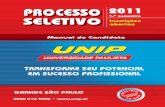 1.º semestre SELETIVO - download.uol.com.brdownload.uol.com.br/vestibular2/manual/unip_capital2011.pdf · • A Universidade Paulista – UNIP está realizando o Processo Seletivo