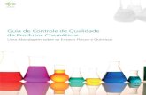 Guia de Controle de Qualidade de Produtos Cosméticos · Guia de Controle de Qualidade de Produtos Cosméticos Uma Abordagem sobre os Ensaios Físicos e Químicos. GUIA DE CONTROLE