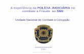 A experiência da POLÍCIA JUDICIÁRIA no combate à Fraude ao … · Apresentação, 16 de Maio de 2016 PJ-Lisboa ... eficiente cobertura médica e hospitalar de todo o país. Fraude