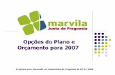 Opções do Plano e Orçamento para 2007 - jf-marvila.ptjf-marvila.pt/documentos/apresentacao_orcamento 2007.pdf · A construção de um campo de Hóquei em Campo ... Fundamentos