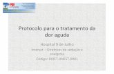 Protocolo para o tratamento da dor agudaadmin.infonova.com.br/UserFiles/centrodeestudosh9j.org.br/file... · "Infecção no local da inserção do cateter epidural "Patologia da coluna