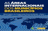 AS ÁREAS INTERNACIONAIS DOS MUNICÍPIOS BRASILEIROS · somos demandados por diferentes partes do globo, temos a oportunidade de buscar no meio internacional soluções e recursos