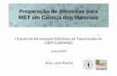 Preparação de Amostras para MET em Ciência dos Materiaisemecbpf/Prep_amostra_AnaRocha.pdf · Preparação de Amostras para MET em Ciência dos Materiais I Escola de Microscopia