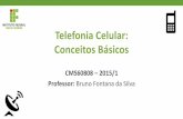 Telefonia Celular: Conceitos Básicoswiki.sj.ifsc.edu.br/wiki/images/2/27/CMS60808_Aula_04_-_Conceitos... · Central de Controle e Comutação (CCC) Interface com a rede de telefonia