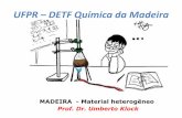 UFPR DETF Química da Madeira - Engenharia Florestal · A proporção de cerne e alburno varia dentro da própria árvore e, além de outros fatores, depende da espécie, ... (xilema)