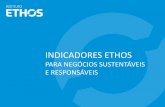 INDICADORES ETHOS - ethos.org.br · atividade, a promover e a manter o desenvolvimento sustentável da sociedade. INDICADORES ETHOS PARA NEGÓCIOS SUSTENTÁVEIS E RESPONSÁVEIS .