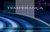 TemperançaTe).pdf · A temperança era um dos temas favoritos da Sra. Ellen G. White, tanto nos escritos como ao falar em público. Em muitos de seus arti-gos que apareceram em revistas