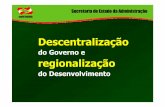 Descentralização e Desenvolvimento em Santa Catarina - Consad · Mercado para realização de diagnóstico da situação de cada localidade inserida na região, identificando as