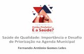 Saúde de Qualidade: Importância e Desafio de Priorização na … · Saúde de Qualidade: Importância e Desafio de Priorização na Agenda Municipal Fernando Antônio Gomes Leles.