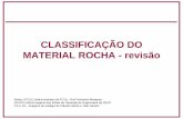 CLASSIFICAÇÃO DO MATERIAL ROCHA - revisão · – Compressão (ex. pilares de suporte de uma escavação) ... – Ensaio brasileiro – Carga pontual: • Leve • Pode ser utilizado