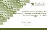 A Organização da Prestação dos Serviços e o Financiamento ...ans.gov.br/images/stories/noticias/pdf/Jose__Cechin_ANS_02dez2015.pdf · Nova dinâmica concorrencial introduzindo