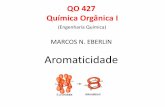 QO 427 Química Orgânica I - Instituto de Química 11 - Aromaticidade.pdf · COMPOSTO DE FORTE ODOR, QUE TÊM PROPRIEDADES SINGULARES, ... Regra de Hückel Hückel mostrou que hidrocarbonetos
