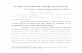 ACORDO E CONVENÇÃO COLETIVA DE TRABALHO · Territórios não Metropolitanos), n.º 87 (Liberdade Sindical e Proteção ao Direito de Organização e de Negociação Coletiva), nºs
