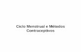 Ciclo Menstrual e M todos Contraceptivos - Educacional - … · 2011-06-18 · • Controlados pelo FSH e LH: • FSH: estimula o desenvolvimento dos ... é a eliminação de células
