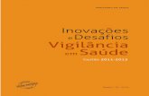 Inovações Desafios Vigilância saúde - Biblioteca Virtual em …bvsms.saude.gov.br/bvs/publicacoes/inovacoes_desafios... · 2014-09-05 · Produção: Núcleo de Comunicação