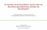 O mundo rural brasileiro: quais são os desafios (problemas) sociais na atualidade? · 2015-12-09 · desafios (problemas) sociais na atualidade? ... [da produção agropecuária].
