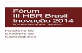 Fórum III HBR Brasil Inovação 2014 - HIRIAhiria.com.br/reports/Report-HBR-Inovacao-2014.pdf · Estudo de caso Harvard Paula Chimenti – Coordenadora - Centro de Estudos em Inovação