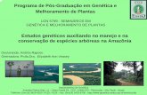 Programa de Pós-Graduação em Genética e Melhoramento de ... · Melhoramento de Plantas LGN 5799 ... Aves 1.300 espécies ... genético de espécies arbóreas de florestas temperadas,