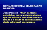 NORMAS SOBRE A CELEBRAÇÃO DA MISSA João Paulo II - … · assistentes (coroinhas), estejam presentes e realizem um serviço junto ao altar, similar aos acólitos, mas recebam uma