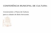 Construindo o Plano de Cultura para a cidade de Belo Horizonte · das manifestações das culturas populares e tradicionais e do poder público ... de dados para compartilhamento