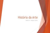 História da Arte - peoplearaxa.com.br³ria da Arte.pdf · Abstracionismo Abstracionismo sensível ou informal –predominam os sentimentos e emoções e as cores são associadas