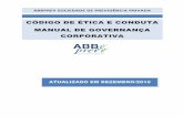 CÓDIGO DE ÉTICA E CONDUTA MANUAL DE GOVERNANÇA …abbprev.com.br/wp-content/uploads/2016/03/CODIGO-DE-ETICA-E-MANUAL... · atitudes, comportamentos e decisões. ... auxiliam no