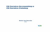 CA Service Accounting e CA Service Catalog - Notas da Versão · horários de atendimento e números de telefone, ... ID e ID de logon da unidade de negócios ... Em um formulário