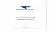 Escrituração Fiscal Digital - sped.rfb.gov.brsped.rfb.gov.br/estatico/DD/2C4F7CB659EEB7B0BB15EAAE49C1E790598E1D... · A e-Financeira é uma obrigação acessória que reúne diversas