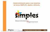 Desenvolvimento para a sua empresa, de forma SIMPLES ...simplessolucoes.com.br/blog/wp-content/uploads/2008/06/pbqp-h-e... · Propriedade Intelectual da Simples Soluções Slide 1