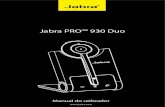 Jabra PRO™ 930 Duo/media/Product Documentation/Jabra PRO 900...O utilizador do auricular principal pode terminar a conferência desligando a chamada. A chamada é terminada para