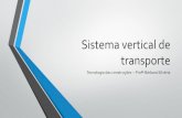 Sistema vertical de transporte · MAIO 2000 - NBR 13994 Elevadores de passageiros - Elevadores para transporte de pessoa portadora de deficiência . Elevadores ...