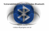 Vulnerabilidades em aplicações Bluetooth - h2hc.com.br · Vulnerabilides em aplicações Bluetooth Nelson Murilo nelson@pangeia.com.br Características básicas Freqüência 2.4GHz