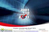 Projeto Voluntariado Brasil 2011voluntariado.org.br/sms/files/Voluntariado Brasil resumo.pdf · Os slides desta apresentação não poderão ser alterados sem a prévia autorização