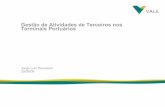 Gestão de Atividades de Terceiros nos Terminais Portuáriosantaq.gov.br/portal/pdf/Palestras/SeminarioEcoBrasil2008/Gestaode... · rede de ferrovias, portos e terminais. A Vale.
