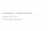 Compiladores Análise Semântica - dcc.ufrj.brfabiom/comp20131/12Semantica.pdf · Árvores Sintáticas Abstratas (ASTs) •A árvore de análise sintática tem muita informação