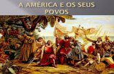 A américa e os seus povos - policiamilitar.mg.gov.br · espanhóis os os portugueses Imprmram uma colonização voltada para a exploraçäo de ... continente amen cano antes da chegada