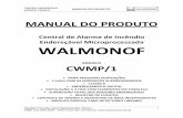 MANUAL DO PRODUTO - Alarmes de Incêndio Walmonof CWMP-1.pdf · DESCRIÇÃO DO PRODUTO Central de Alarme de Incêndio Endereçável ... ele indicará qual elemento ... (0,150A), a