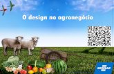 O design no agronegócio - Portal Sebrae Sebrae/Anexos/design_segmento_agro.pdf · pecuária e ao desenvolvimento rural referentes ao suprimento (antes da porteira), à produção