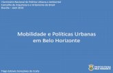 Mobilidade e Políticas Urbanas em Belo Horizonte · Não motorizado Coletivo Individual MODOS DE TRANSPORTE. MODOS DE TRANSPORTE A moto é o modo que apresentou maior aumento proporcional