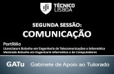SEGUNDA SESSÃO: COMUNICAÇÃO - Técnico Lisboa · máximo segunda, vai valer a pena” • Terminar com agradecimento. Comunicação de Excelência Português Disponibilidade Agradabilidade