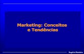 Marketing: Conceitos e Tendênciasmecanica.ufes.br/.../files/field/anexo/7._marketing_-conceitos.pdf · AMBIENTE DE MARKETING ... Desenvolvimento Tecnológico Compras M A R G E M