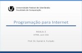 Universidade Federal de Uberlândia Faculdade de Computação · style da linguagem HTML: Exemplo: 1ª Forma: ... 1.5 Alturaocupada por uma linha de texto Principais Propriedades