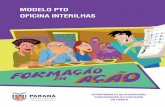 MODELO PTD OFICINA INTERILHAS - Educadores · PLANO DE TRABALHO DOCENTE Colégio/escola: Professor (a): ... Solicitação de pesquisa sobre outros textos, em língua portuguesa, que