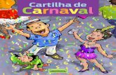 Cartilha de Carnaval - carnaxe.com.br · 4 Cartilha de Carnaval ... que remonta aos cultos aos deuses da fertilidade do solo e da colheita agrícola. Transformou-se em festividade