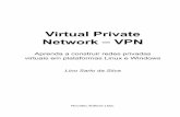 Virtual Private Network – VPN · Vale ressaltar que nesta topologia, ... VPN, ou seja, os dados que trafegam dentro da rede de cada filial ou empresa não estão protegidos pela